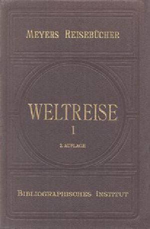 [Gutenberg 50669] • Weltreise. Erster Teil: Indien, China und Japan